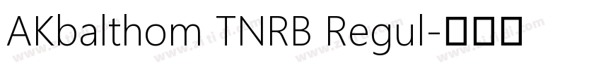 AKbalthom TNRB Regul字体转换